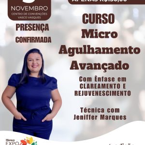 MICROAGULHAMENTO AVANÇADO COM ÊNFASE EM CLAREAMENTO E REJUVENECIMENTO - JENIFFER MARQUES